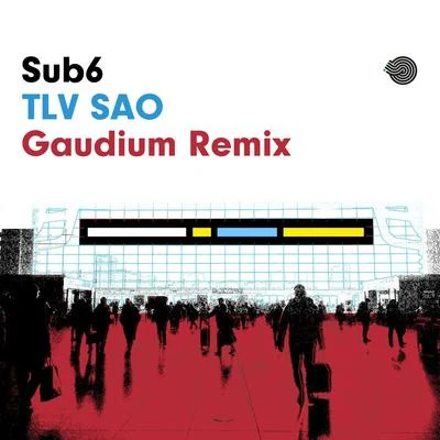 TLV SAO (Gaudium Remix) 专辑 Sub6