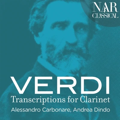 Verdi: Transcriptions for Clarinet 专辑 Giampaolo Pretto/Stefano Pignatelli/Andrea Dindo/Roberto Giaccaglia/Alessandro Carbonare