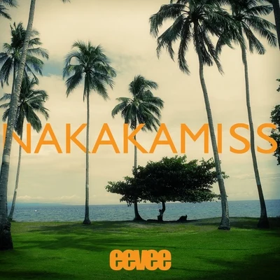 Nakakamiss 專輯 Eevee/Axian/Knowmadic/Arbour/idealism