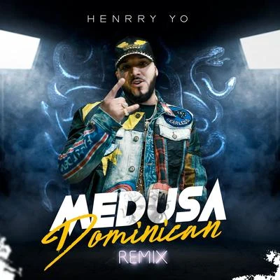 Medusa (Dominican Remix) 專輯 Henrry Yo