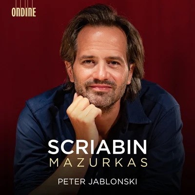 Peter Jablonski SCRIABIN, A.: Mazurkas, Opp. 3, 25, 40 (P. Jablonski)