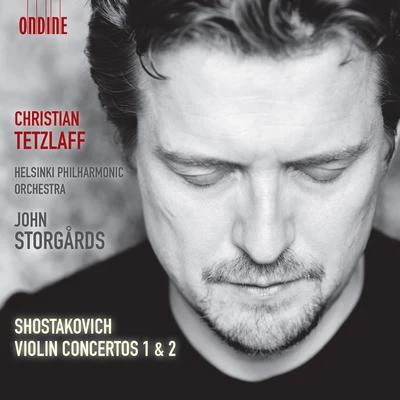 SHOSTAKOVICH, D.: Violin Concertos Nos. 1 and 2 (Tetzlaff, Helsinki Philharmonic, Storgårds) 专辑 Thomas Adès/Christian Tetzlaff/Storioni Trio/Gordan Nikolic/Julia Fischer