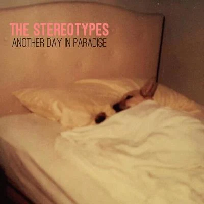 Another Day in Paradise 專輯 The Stereotypes