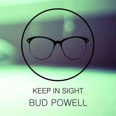 Keep In Sight 專輯 Bud Powell