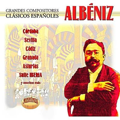 Albéniz, Grandes Compositores Clásicos Españoles 专辑 Isaac Albéniz