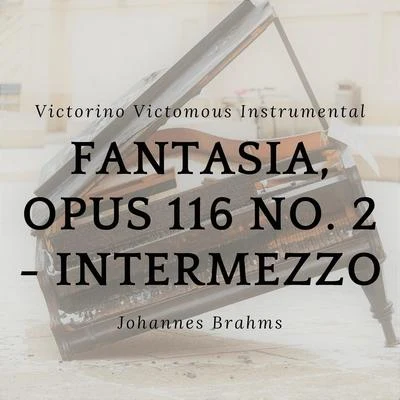 Fantasia, Opus 116 No. 2 - Intermezzo 專輯 Irina Kulikova/布拉姆斯/Rustam Komachkov