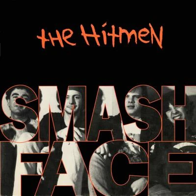 Smashface 专辑 The Hitmen