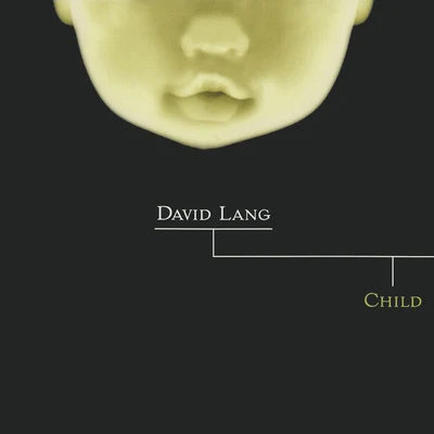 LANG, D.: Child (Boccadoro, Sentieri Selvaggi) 專輯 Carlo Boccadoro/Avi Avital