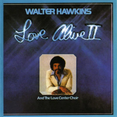 Walter Hawkins Love Alive II