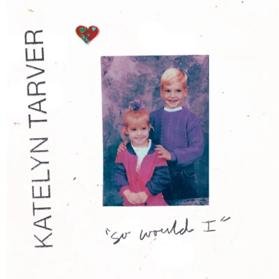 So Would I 專輯 Katelyn Tarver