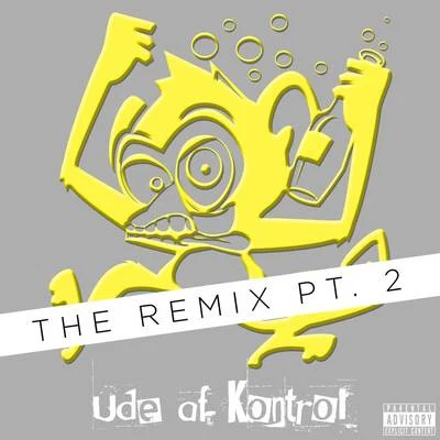 The Remix Pt. 2 专辑 Ude Af Kontrol