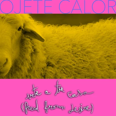 Vete A Tu Casa (Freed From Desire) 专辑 Ojete Calor