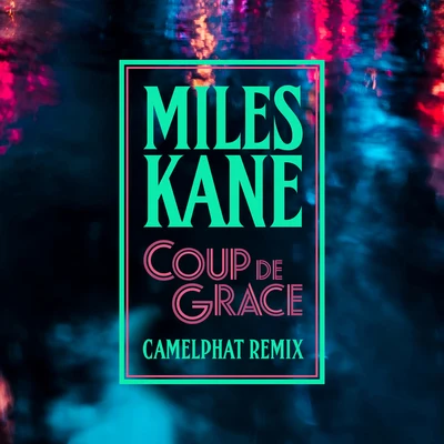 Coup De Grace (CamelPhat Remix) 專輯 The Jaded Hearts Club/Miles Kane