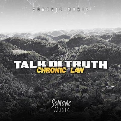 Talk Di Truth (feat. Sonovic) 专辑 Chronic Law/Lisa Hype