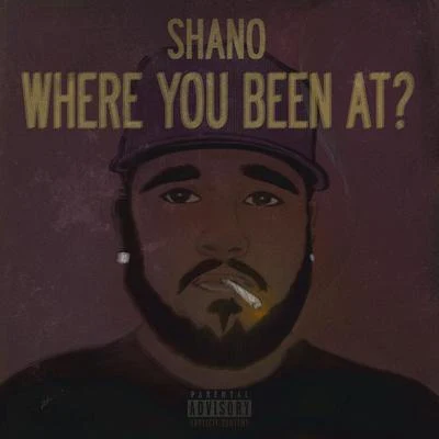 Where You Been At? 專輯 Shano