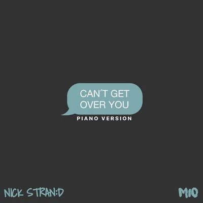 Cant Get Over You (Piano Version) 專輯 Nick Strand