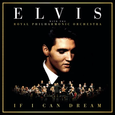 If I Can Dream: Elvis Presley with the Royal Philharmonic Orchestra 專輯 Graham Bickley/Royal Philharmonic Orchestra/David Firman/Oscar Hammerstein II/Mary Carewe