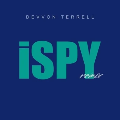 iSPY (Devvon Terrell Remix) 专辑 Shei/Devvon Terrell