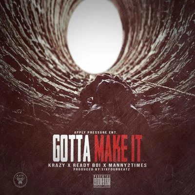 Gotta Make It 专辑 KRAZY/Trone