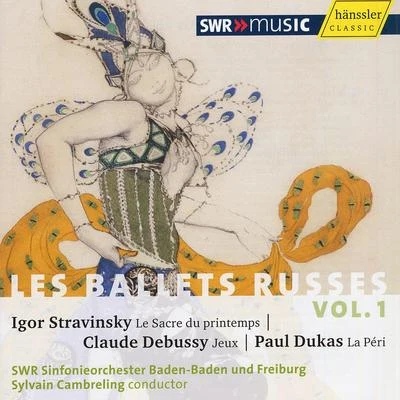 STRAVINSKY, I.: Sacre du printemps (Le)DEBUSSY, C.: JeuxDUKAS, P.: La Peri (Les Ballets Russes, Vol. 1) (Cambreling) 專輯 Sylvain Cambreling