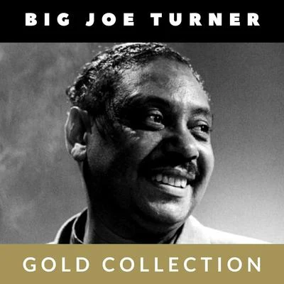 Big Joe TurnerPete Johnson Big Joe Turner - Gold Collection