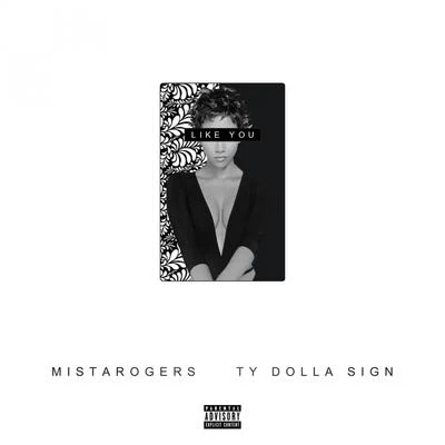 Like You (feat. Ty Dolla $ign) - Single 專輯 Mistarogers