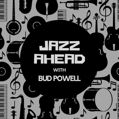 Jazz Ahead with Bud Powell 專輯 Bud Powell Trio/Bud Powell