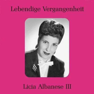 Licia AlbaneseVarious ArtistOrchestre e Coro del Teatro alla Scala di MilanoGiacomo PucciniBeniamino GigliUmberto Berrettoni Licia Albanese III