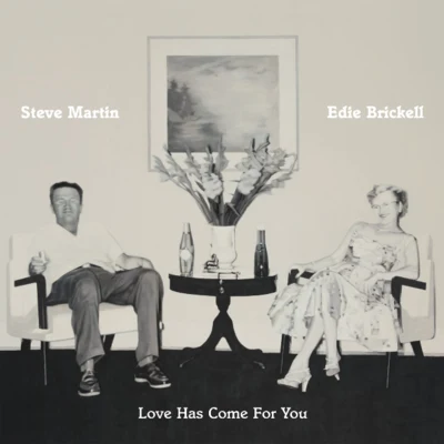 Love Has Come for You 專輯 Steve Martin/Edie Brikell/The Steep Canyon Rangers