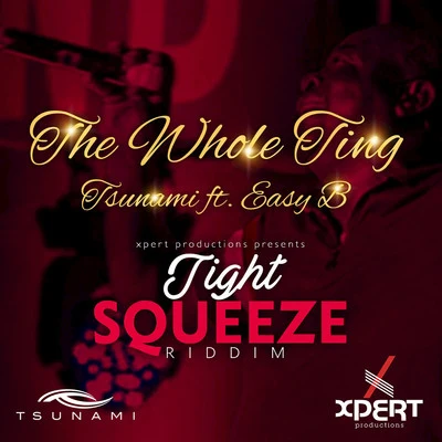 The Whole Ting (Tight Squeeze Riddim) 專輯 Will/Tsunami/Socrate