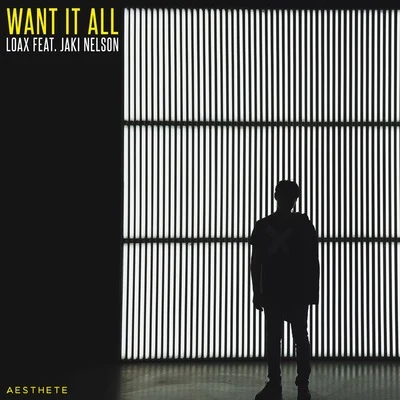 Want It All 专辑 LoaX/Dana Jasmine/Kamo/Jayden Jaxx/Math Sunshine