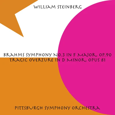 Brahms: Symphony No. 3 in F Major, Op. 90Tragic Overture in D Minor, Op. 81 專輯 William Steinberg