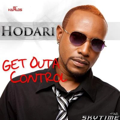 Hodari Get Outta Control - Single