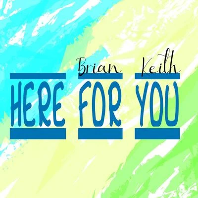 Here for You 專輯 Brian Keith/The Others