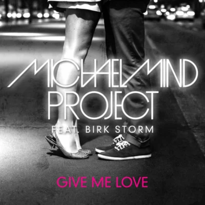 Give Me Love 專輯 Michael Mind Project/Tom E & Raghav