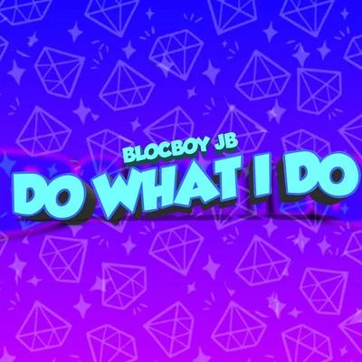 Do What I Do 專輯 Brianna Perry/BlocBoy JB