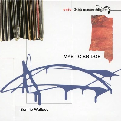 Enja 24-Bit Master Edition: Mystic Bridge 專輯 Bennie Wallace