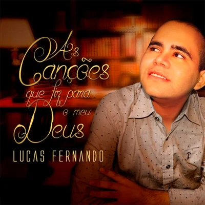 As Canções Que Fiz para Meu Deus 專輯 Soul Cria/Giovani Ferreira de Medeiros/Gabriel Sabino/Lucas Fernando