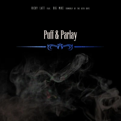 Puff and Parlay (feat. Big Mike) 專輯 Ricky Latt