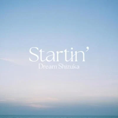 Dream Shizuka伶 Startin