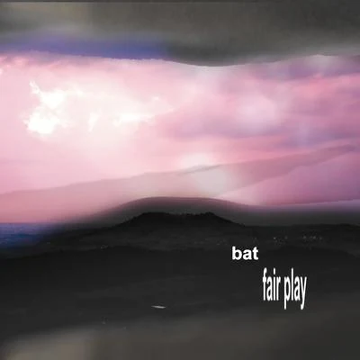 fair play (feat. Before The Fame) 专辑 BAT