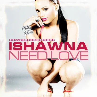 Need Love 專輯 Ishawna