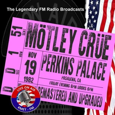 Legendary FM Broadcasts - Perkins Palace, Pasadena CA 19th November 1982 專輯 Mötley Crüe