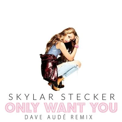 Only Want You (Dave Audé Remix) 專輯 Dave Audé