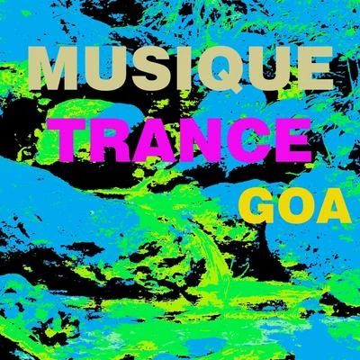 Musique trance 专辑 Goa