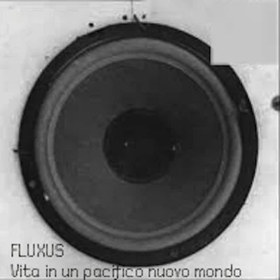 Vita in un pacifico nuovo mondo 专辑 FLUXUS