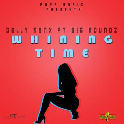 Whining Time - Single 專輯 Anthony Malvo/Delly Ranx