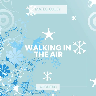 Walking In The Air (Acoustic) 專輯 Matt Johnson/Mateo Oxley