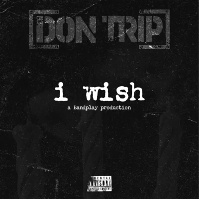 I Wish 專輯 Don Trip/Dif Camp