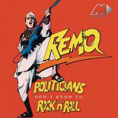 Politicians Dont Know To Rock N Roll 專輯 Remo/Chelonis R. Jones